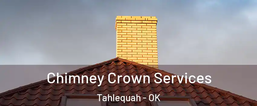  Chimney Crown Services Tahlequah - OK