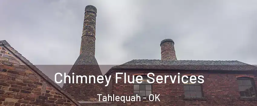  Chimney Flue Services Tahlequah - OK