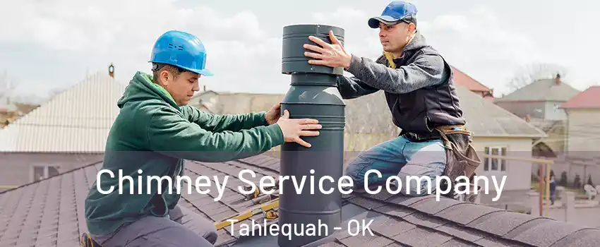  Chimney Service Company Tahlequah - OK
