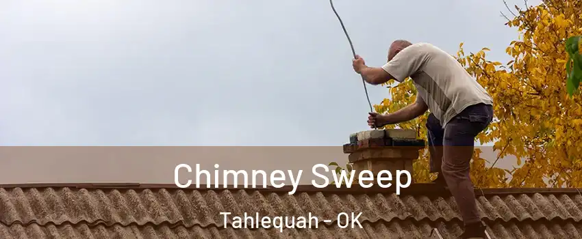  Chimney Sweep Tahlequah - OK