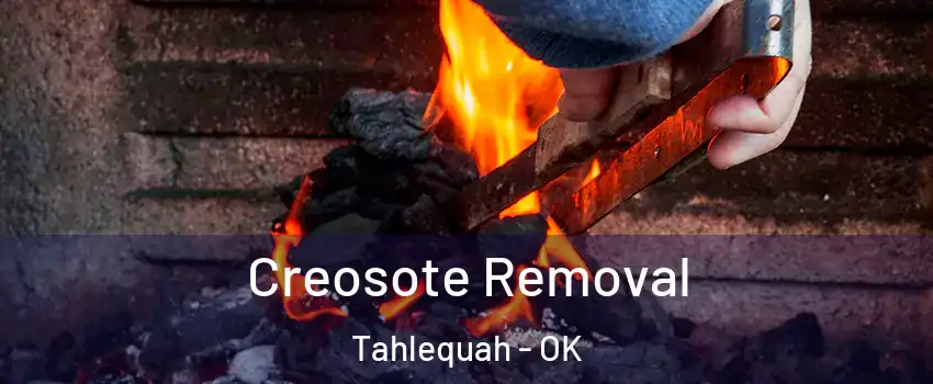  Creosote Removal Tahlequah - OK