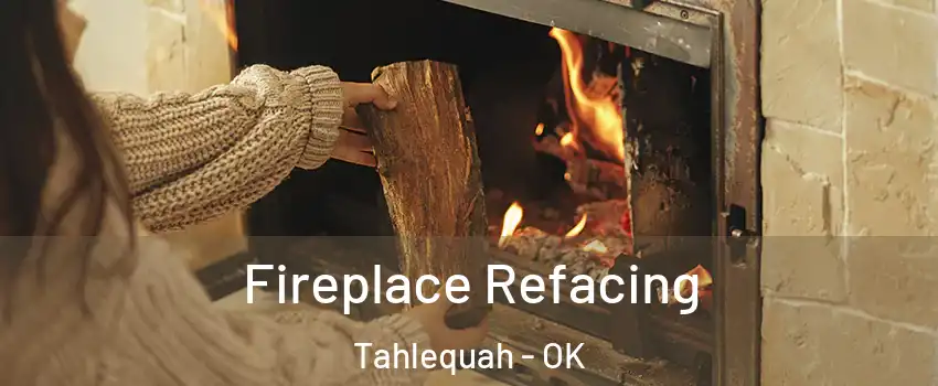 Fireplace Refacing Tahlequah - OK