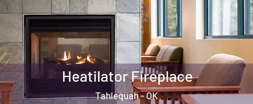  Heatilator Fireplace Tahlequah - OK
