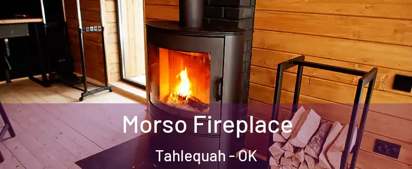  Morso Fireplace Tahlequah - OK