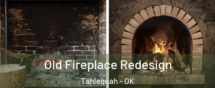  Old Fireplace Redesign Tahlequah - OK