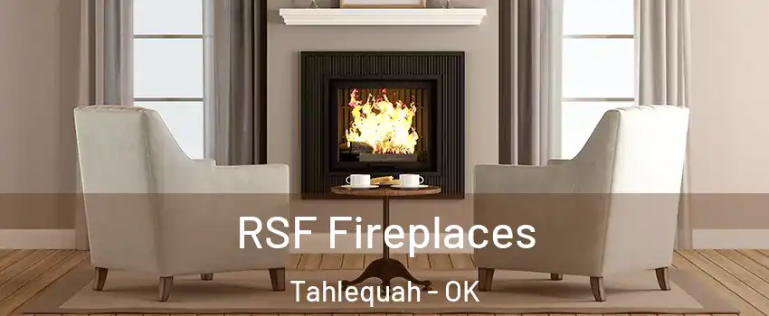  RSF Fireplaces Tahlequah - OK